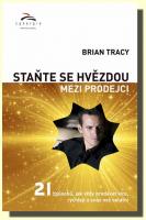 Staňte se hvězdou mezi prodejci 21 způsobů, jak vždy prodávat více, rychleji a snáz než ostatní