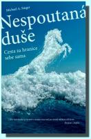 Nespoutaná duše: cesta za hranice sebe sama