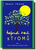 Tajná řeč stromů aneb jak ji dešifruje moderní věda