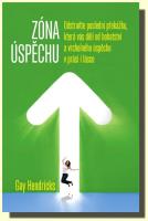 Zóna úspěchu odstraňte poslední překážku, která vás dělí od bohatství a vrcholného úspěchu v práci i v lásce
