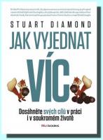 Jak vyjednat víc dosáhněte svých cílů v práci i v soukromém životě