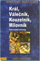 Král, Válečník, Kouzelník, Milovník  čtyři mužské archetypy