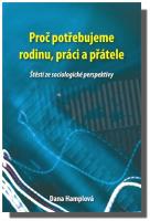 Proč potřebujeme rodinu, práci a přátele štěstí ze sociologické perspektivy