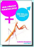 Jak přežít manželství muž, žena, sex, dítě, tchýně a soused