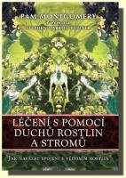 Léčení s pomocí duchů rostlin a stromů - jak navázat spojení s vědomím rostlin