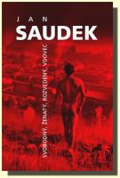 Jan Saudek svobodný, ženatý, rozvedený, vdovec