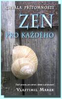 Zen pro každého chvála přítomnosti 