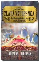 Zlatá vstupenka - kouzelná vstupenka, která vám umožní začít nový život