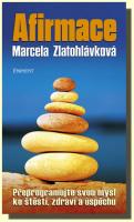 Afirmace přeprogramujte svou mysl ke štěstí zdraví a úspěchu