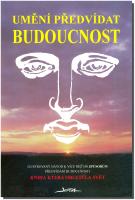 Umění předvídat budoucnost ilustrovaný návod  (ve slevě jediný výtisk !)
