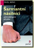 Šarmantní násilníci antimobbingová příručka