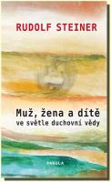 Muž, žena a dítě ve světle duchovní vědy