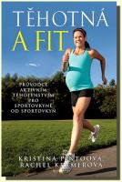 Těhotná a fit průvodce aktivním těhotenstvím pro sportovkyně od sportovkyň vychází 