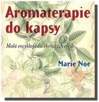Aromaterapie do kapsy malá encyklopedie éterických olejů