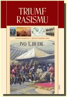 Triumf rasismu rasová imaginace a zrození nové doby
