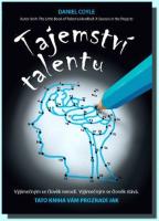 Tajemství talentu výjimečným se člověk nerodí, výjimečným se člověk stává. Tato kniha vám prozradí jak
