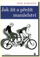 Jak žít a přežít manželství