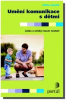 Umění komunikace s dětmi láska a selský rozum nestačí