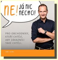 Ne! Já nic nechci! pro obchodníky, kteří chtějí, aby zákazníci také chtěli