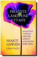 Prožijte láskyplné vztahy dosažení vyššího vědomí, zdraví a poznání sebe sama