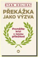 Překážka jako výzva proměňte krizi v novou příležitost