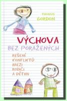 Výchova bez poražených řešení konfliktů mezi rodiči a dětmi