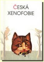 Česká xenofobie - sborník u příležitosti mezinárodní konference XENOFOBIE a MEDIA