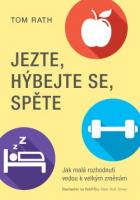 Jezte, hýbejte se, spěte jak malá rozhodnutí vedou k velkým změnám