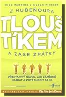 Z hubeňoura tlouštíkem a zase zpátky zhubněte s trenérem, který úmyslně přibral a pak shodil 34 kilo