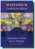 Mysterium českých dějin od praotce Čecha po sv. Václava