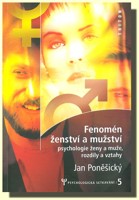 Fenomén ženství a mužství psychologie ženy a muže, rozdíly a vztahy