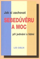 Jak si zachovat Sebedůvěru a Moc při jednání s lidmi