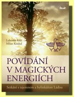 Povídání v magických energiích - setkání s tajemnem a bylinkářem Láďou