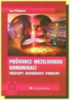 Průvodce mezilidskou komunikací přístupy - dovednosti - poruchy