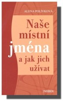 Naše místní jména a jak jich užívat