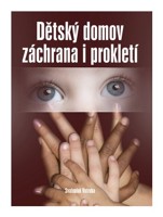 Dětský domov záchrana i prokletí