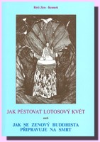 Jak pěstovat lotosový květ aneb Jak se zenový buddhista připravuje na smrt