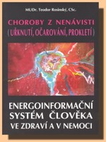 Choroby z nenávisti (uřknutí, očarování, prokletí) energoinformační systém člověka ve zdraví i nemoci