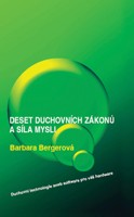 Deset duchovních zákonů a síla mysli - duchovní technologie aneb software pro váš hardware