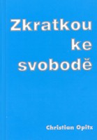 Zkratkou ke svobodě