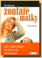 Příručka pro zoufalé matky