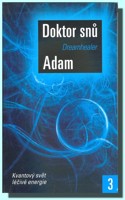 Doktor snů 3 kvantový svět léčivé energie