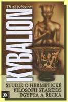 Kybalion studie o hermetické filosofii starého Egypta a Řecka