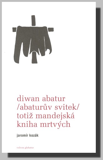 Diwan abatur (abaturův svitek) totiž mandejská kniha mrtvých  (ve slevě jediný výtisk !)