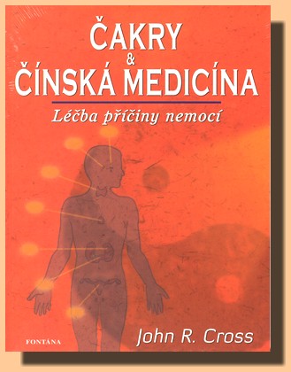 Čakry a čínská medicína - léčba příčiny nemocí  (ve slevě jediný výtisk !)