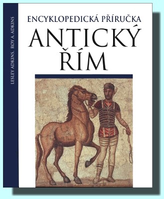Antický Řím - encyklopedická příručka