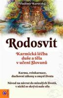 Rodosvit - karmická léčba duše a těla v učení Slovanů