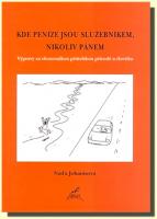 Kde peníze jsou služebníkem, nikoliv pánem výpravy za ekonomikou přátelskou přírodě a člověku.
