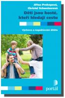 Děti jsou hosté, kteří hledají cestu výchova a respektování dítěte