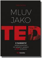 Mluv jako TED 9 tajemství veřejné prezentace od nejlepších speakerů z TEDx konferencí